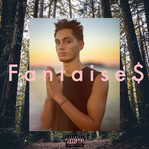 Fantaise$ (Explicit)