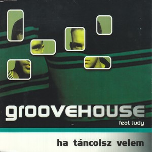 Groovehouse - Ha táncolsz velem (house mix)