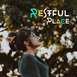 Restful Place – Tracks for Meditation, Yoga Practice, Helpful in Spiritual Expierience