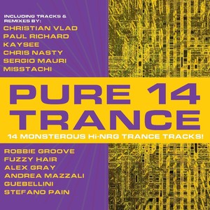 Pure Trance 14 (14 Monsterous Hi-nrg Trance Tracks!)