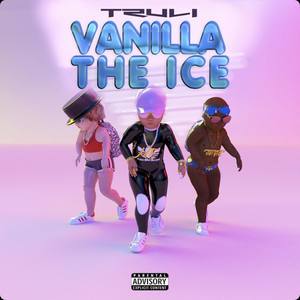 Vanilla the Ice (Explicit)