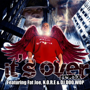 It's Over(Ft Fat Joe & N.O.R.E.) (Remix|Explicit)