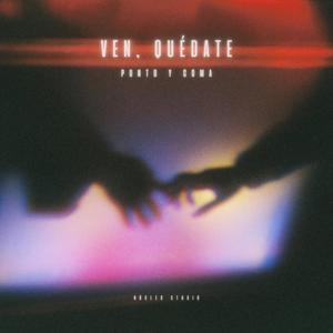 VEN, QUÉDATE (Explicit)