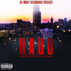 H.A.U.O (feat. PartyBoiSolo) [Explicit]