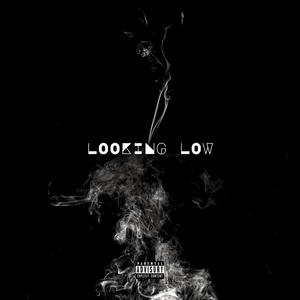 Looking Low (Explicit)