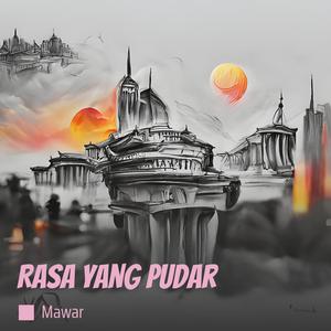 Rasa yang Pudar