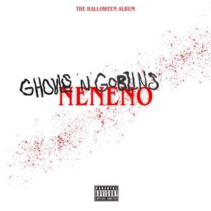 NeNeNo Presents: Ghouls n Goblins, The Official Halloween Album (Explicit)