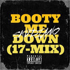 Booty Me Down (17-Mix) (feat. RjOsamaa) [Explicit]