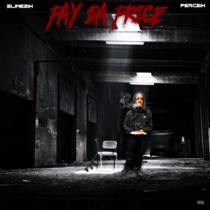 Pay Da Price (feat. Slime21k) [Explicit]