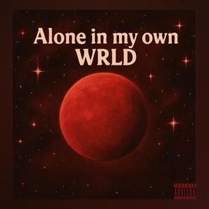 Däru WRLD - Alone in my own WRLD (feat. Cloud9WRLD) (Explicit)