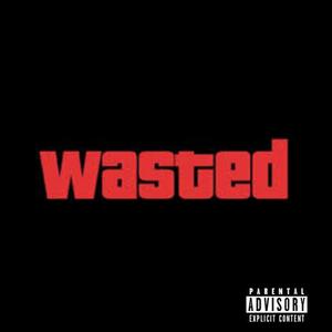 I Got Wasted (Explicit)