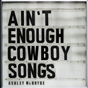 Ain't Enough Cowboy Songs