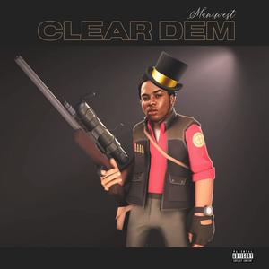 Clear Dem (Explicit)