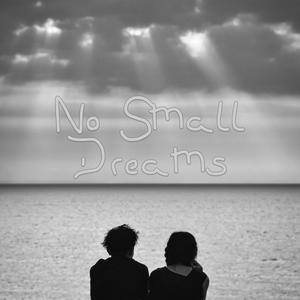 No Small Dreams