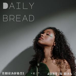 Daily Bread! (feat. Justin Wal)