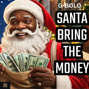 SANTA BRING THE MONEY