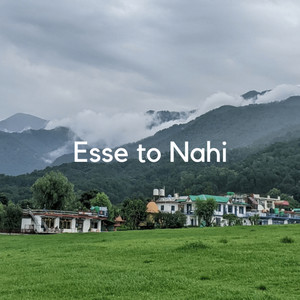 Esse to Nahi