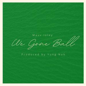 We Gone Ball (Explicit)