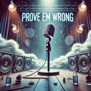 Prove 'em Wrong (Explicit)