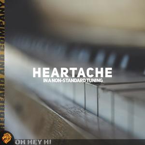 Heaartache (in a non-standard tuning)