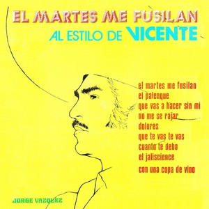 El martes me fusilan al estilo de Vicente