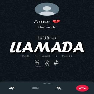La Última Llamada (feat. Dokker E S & Lekso E S)