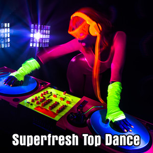 Superfresh Top Dance