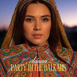 Party in the Balkans (Elánna)