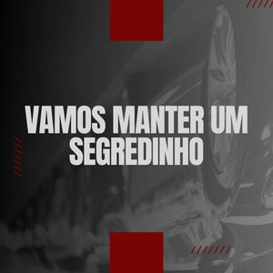 Vamos manter um segredinho (Explicit)