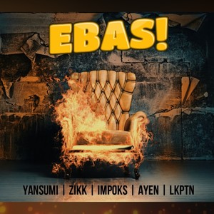 EBAS(feat. YANSUMI, IMPOKS, AYEN & ZIKK) (Explicit)