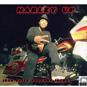 Harley Up, Iron Elite Podcast intro