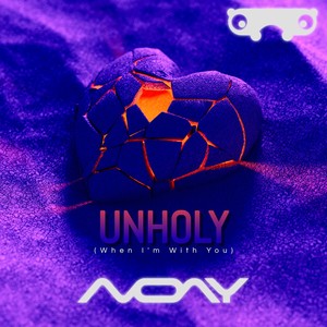 Unholy (When I'm With You)