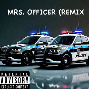 Mrs. Officer (Remix) [Explicit]