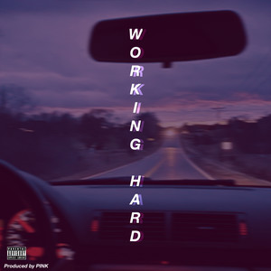 Working Hard (Explicit)