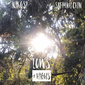Lows & Highs (feat. Safiyah Chin)