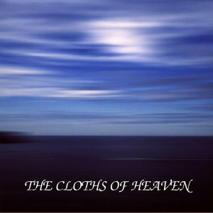 The Cloths of Heaven