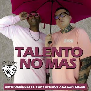 Talento No Mas (feat. Yoky Barrios)