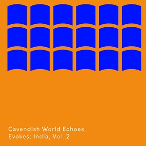 Cavendish World presents Cavendish World Echoes: Evokes - India, Vol. 2