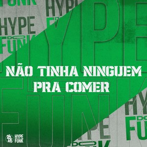 Não Tinha Ninguem pra Comer (Explicit)