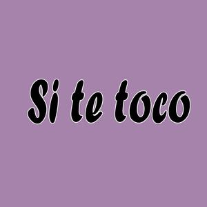 Si te toco