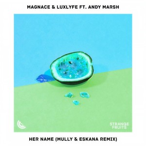 Her Name(feat. Andy Marsh) (Mully & Eskana Remix)