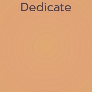 Dedicate