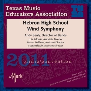 2011 Texas Music Educators Association (Tmea) : Hebron High School Wind Symphony