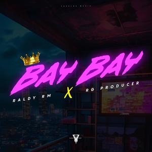 Bay Bay (feat. Rg Producer) (Explicit)