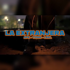 LA EXTRANJERA (Explicit)