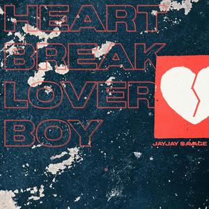 HeartBreak LoverBoy (Explicit)