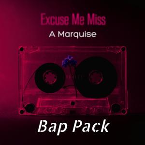 Excuse Me Miss (feat. Bap Pack, Tang Sauce, Klokwize, Hydro 8Sixty & Self Suffice)