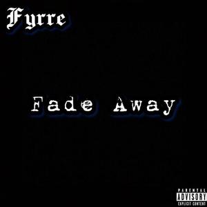Fade Away (Explicit)