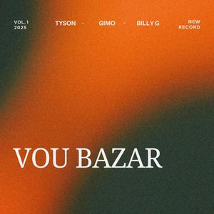 Vou Bazar (feat. B I L L Y G & TYSON)