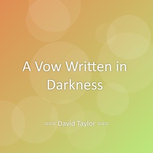 A Vow Written in Darkness